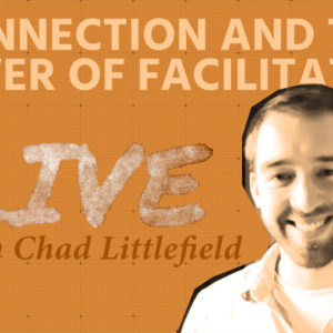 LIVE with Chad Littlefield