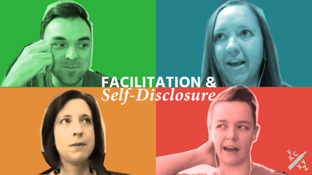 Facilitation And Self Disclosure FacXYZ LIVE Roundtable
